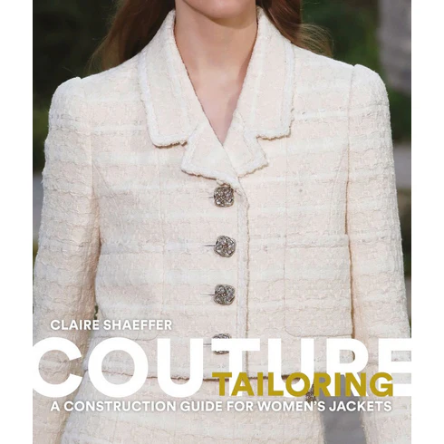Couture Tailoring - A Construction Guide for Women's Jackets