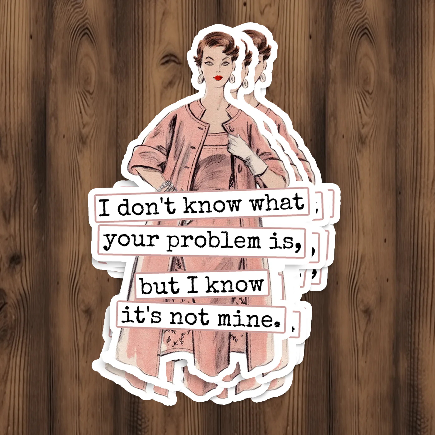 "I Don't Know What Your Problem Is..." Sticker