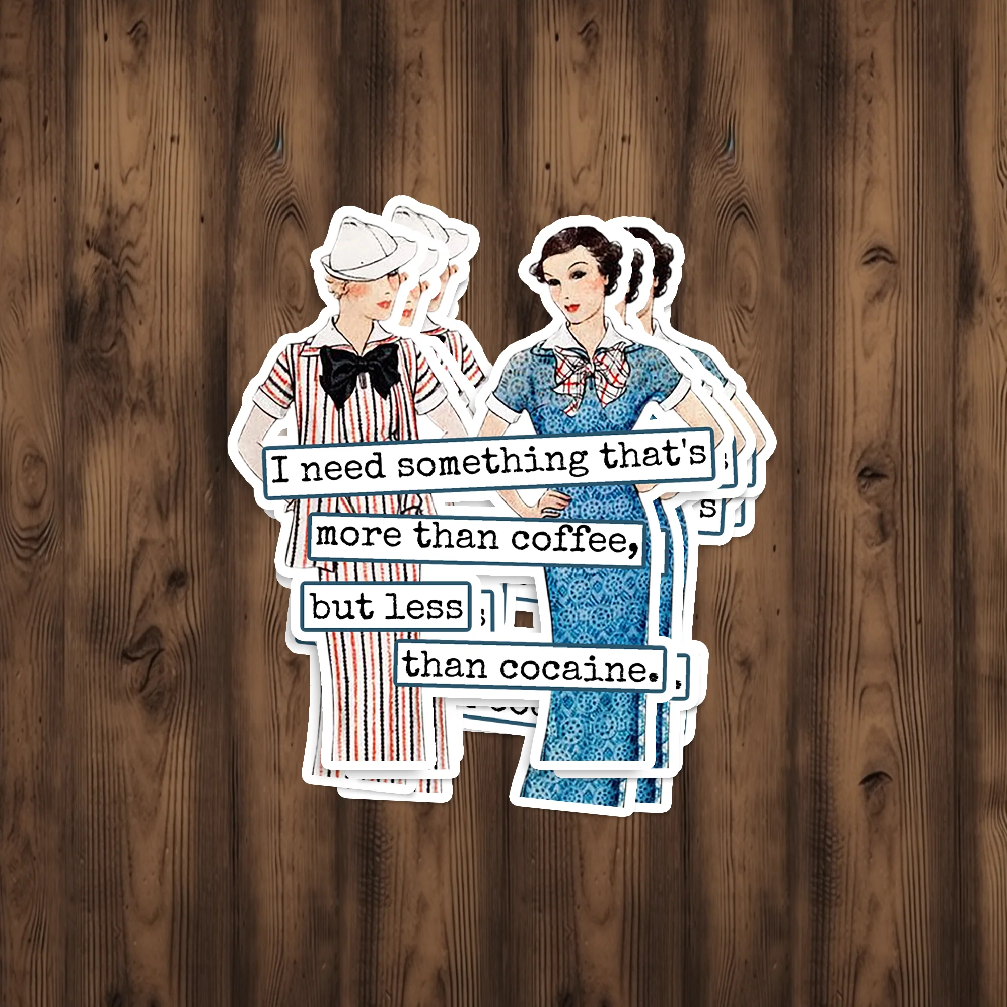"I Need Something That's More Than Coffee..." Sticker - Image 3