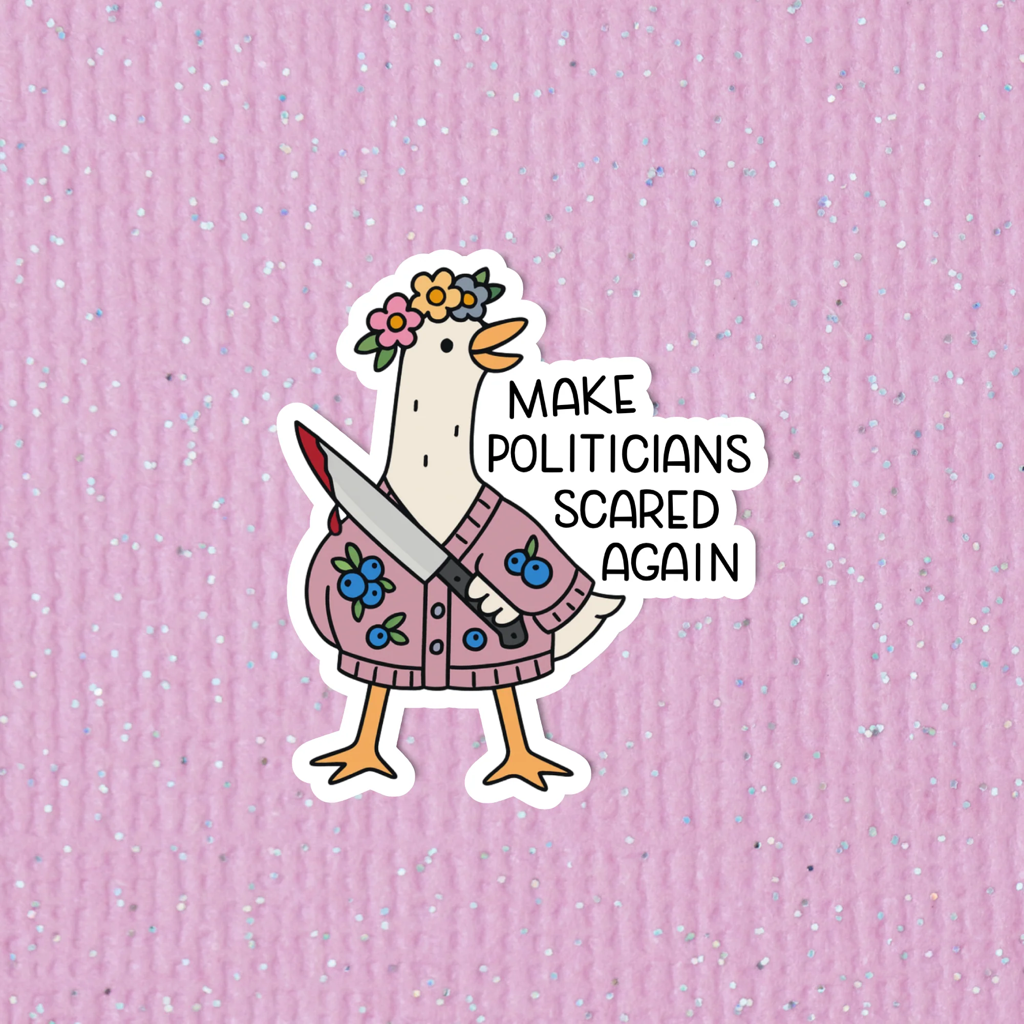 "Make politicians scared again" Sticker