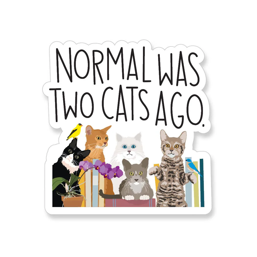 "Normal Was Two Cats Ago" Sticker