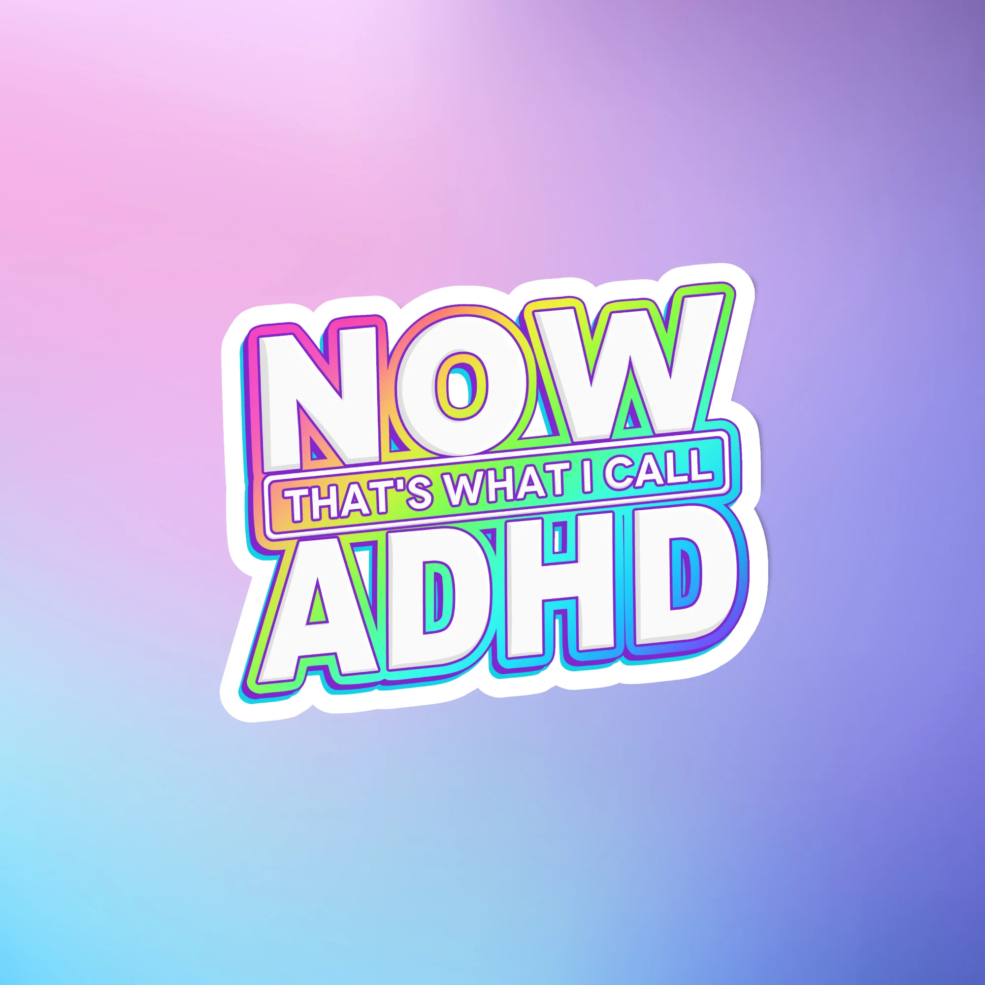 "Now That's What I Call ADHD" Sticker