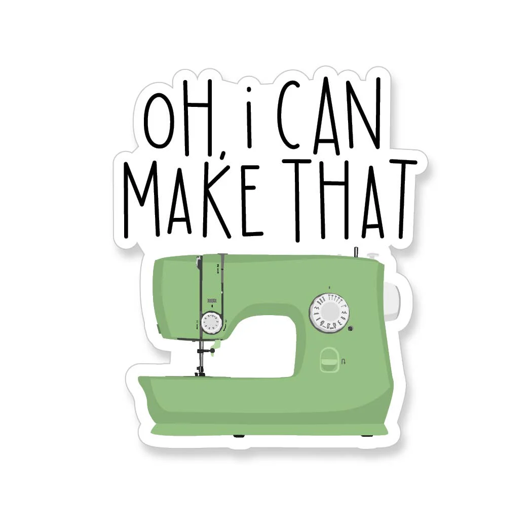 "Oh, I Can Make That" Sticker
