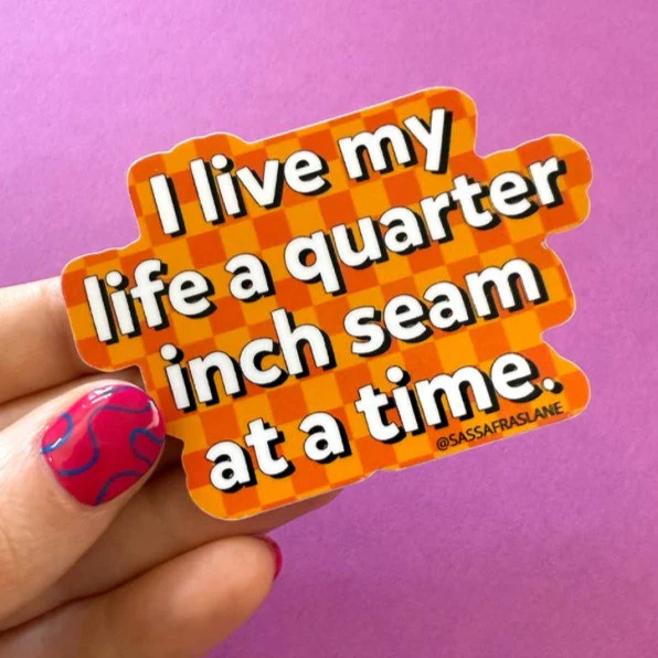 "Quarter Inch at a Time" Sticker
