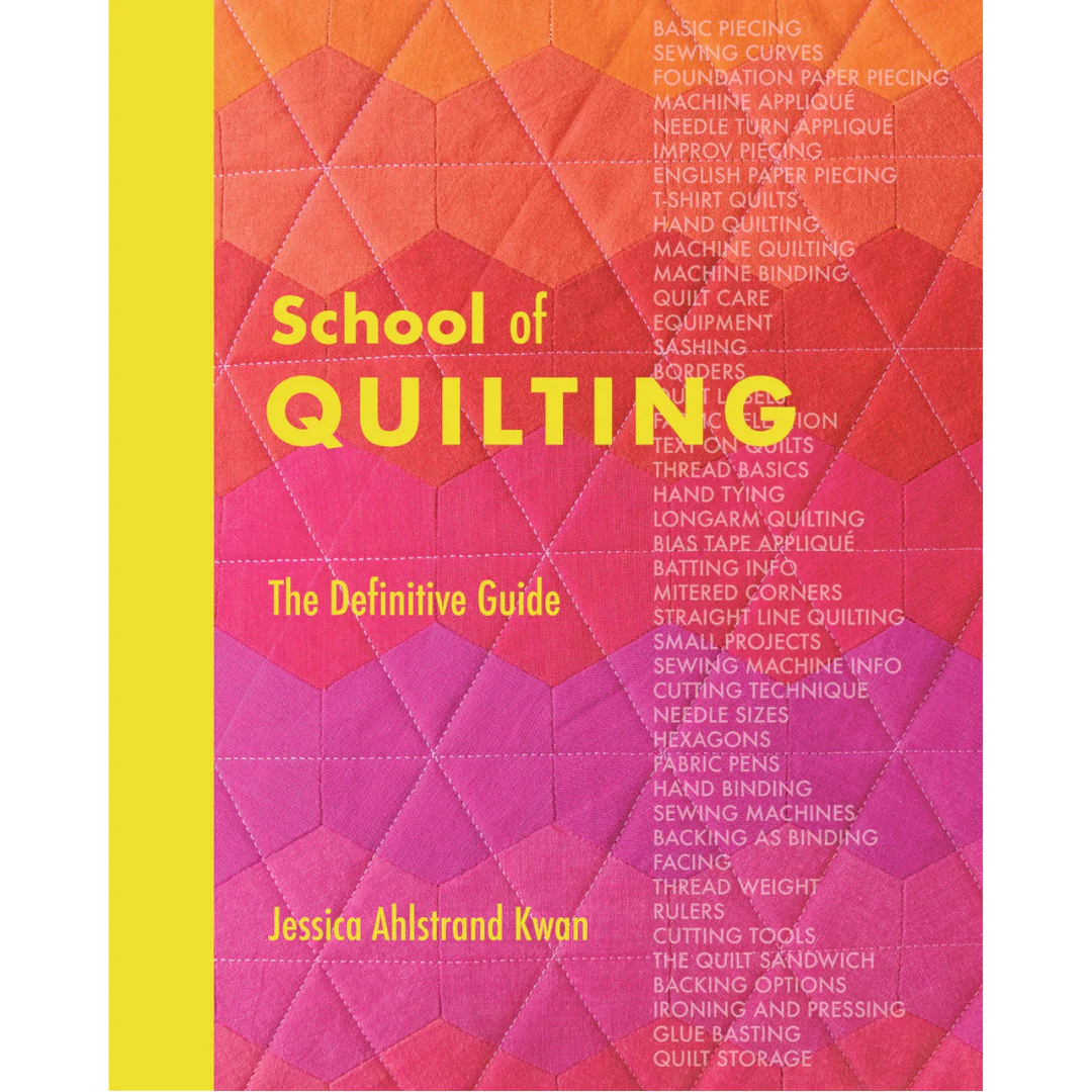 School of Quilting: The Definitive Guide to All Things Patchwork