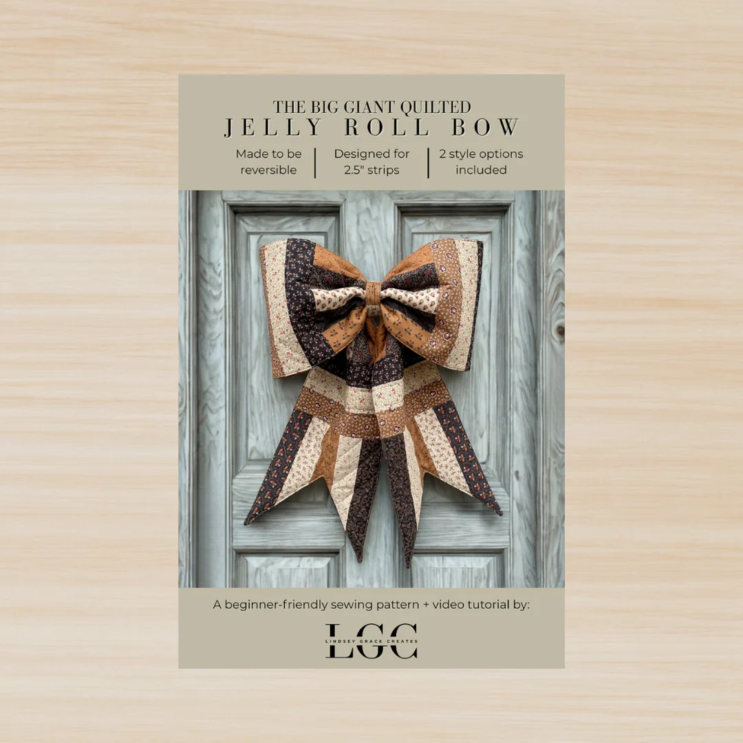 The Big Giant Quilted Jelly Roll Bow Pattern by Lindsey Grace Creates